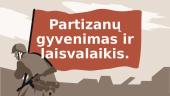 Partizanų gyvenimas ir laisvalaikis