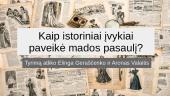 Kaip istoriniai įvykiai paveikė mados pasaulį?