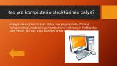 Pagrindinės kompiuterio struktūrinės dalys 7 puslapis
