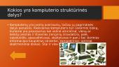 Pagrindinės kompiuterio struktūrinės dalys 8 puslapis