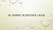 Su darbu susijusios ligos