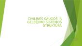 Civilinės saugos ir gelbėjimo sistemos struktūra (skaidrės)