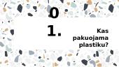 Pristatymas apie plastikines pakuotes 2 puslapis