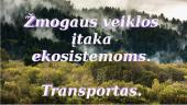 Žmogaus veiklos  įtaka ekosistemoms