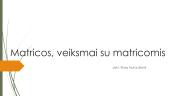Matricos, veiksmai su matricomis