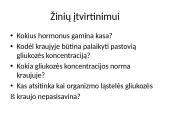 Organizmui būtina pastovi gliukozės koncentracija 11 puslapis