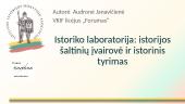 Istoriko laboratorija: istorijos šaltinių įvairovė ir istorinis tyrimas