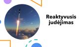 Reaktyvusis judėjimas (skaidrės)