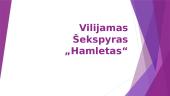 V. Šekspyro „Hamletas" pristatymas