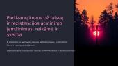 Partizanų kovos už laisvę ir rezistencijos atminimo įamžinimas: reikšmė ir svarba