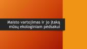 Maisto vartojimas ir jo įtaka mūsų ekologiniam pėdsakui