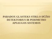 Paradox glasteks stiklo dūžio detektorius ir perimetro apsaugos sistemos