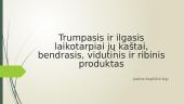 Trumpasis ir ilgasis laikotarpiai jų kaštai, bendrasis, vidutinis ir ribinis produktas