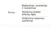 Badavimas, anoreksija ir nutukimas. Vainikinių širdies arterijų ligos. Virškinimo sistemos sutrikimai 2 puslapis