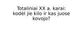 Totaliniai XX a. karai: kodėl jie kilo ir kas juose kovojo?