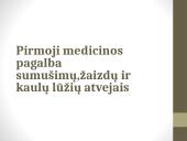 Pirmoji medicinos pagalba sumušimų, žaizdų ir kaulų lūžių atvejais