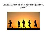 Sveikatos stiprinimas ir sportinių galimybių plėtra