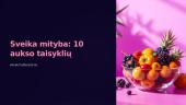 Sveika mityba: 10 aukso taisyklių