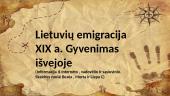 Lietuvių emigracija XIX a. Gyvenimas išvejoje