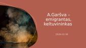 A. Garšva – emigrantas, keltuvininkas