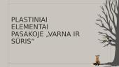 Plastiniai elementai pasakoje „Varna ir sūris“ 