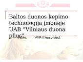 Baltos duonos kepimo technologija UAB "Vilniaus duona plius"