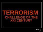 Terrorism - challenge of the XXI century