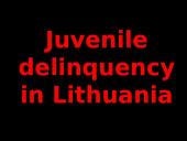 Juvenile delinquency in Lithuanian Republic