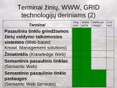 Kaip vadinsime lietuviškai "Knowledge", "WWW", "Grid" technologijas, jų derinius ir išvestinius terminus? 20 puslapis