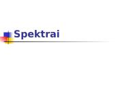 Spektrai ir spektrų rūšys