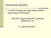 Atmintis – tai sugebėjimas įsiminti, laikyti atgaminti informaciją 11 puslapis