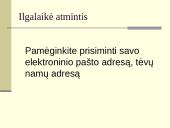 Atmintis – tai sugebėjimas įsiminti, laikyti atgaminti informaciją 15 puslapis