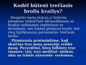 Trečias brolis kvailys 9 puslapis