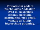A. Maslow poreikių hierarchija 9 puslapis