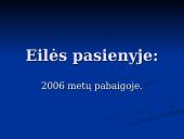 Eilės pasienyje: 2006 metų pabaigoje