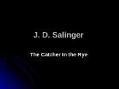 J.D. Salinger "The Catcher In the Rye"