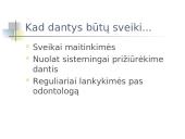 Kaip prižiūrimi dantys mūsų klasėje? 11 puslapis