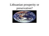 Lithuanian prosperity or preservation?