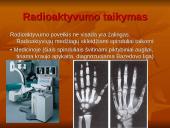 Žalingas radioaktyvumo poveikis gyvajam organizmui 9 puslapis