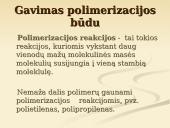 Stambiamolekuliniai junginiai vadinami polimerais 6 puslapis