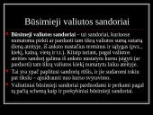 Valiutinė rinka. Valiutiniai būsimieji, pasirinkimo sandoriai, apsikeitimas 11 puslapis