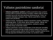 Valiutinė rinka. Valiutiniai būsimieji, pasirinkimo sandoriai, apsikeitimas 16 puslapis