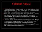 Valiutinė rinka. Valiutiniai būsimieji, pasirinkimo sandoriai, apsikeitimas 3 puslapis