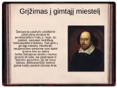 Viljamas Šekspyras - anglų rašytojas, poetas ir dramaturgas  7 puslapis