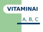 Vitaminai A, B, C