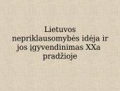 Lietuvos nepriklausomybės idėja ir jos įgyvendinimas XX amžiaus pradžioje