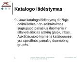 LINUX/UNIX sandara. Katalogai, jų organizavimas ir darbas su jais LINUX sistemoje 12 puslapis