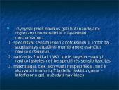 Navikas ir organizmo imunitetas, antigeninės navikų savybės, nesavitasis organizmo atsparumas navikams  18 puslapis