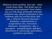 Teigiami ir neigiami poveikiai veikiantys mūsų organizmą 2 puslapis