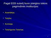 Europos bendrijos steigiamųjų ir jas papildžiusių sutarčių tikslai bei įtaka integraciniams procesams 15 puslapis